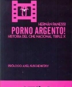 Porno argento, historia del cine nacional triple X