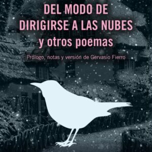 Del modo de dirigirse a las nubes y otros poemas