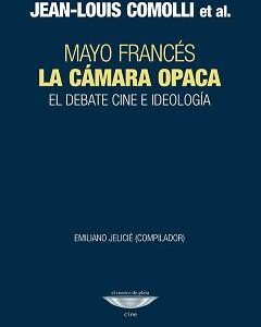 La cámara opaca. El debate cine e ideología (Mayo francés)