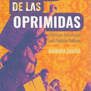Teatro de las oprimidas. Estéticas feministas para poéticas políticas