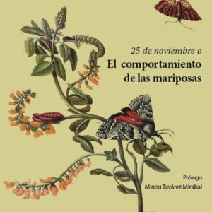 25 de noviembre o El comportamiento de las mariposas