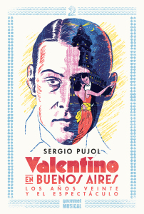 Valentino en Buenos Aires. Los años veinte y el espectáculo