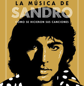 La música de Sandro. Cómo se hicieron sus canciones