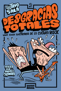 Desgracias totales. Una guía ilustrada de la cultura rock.