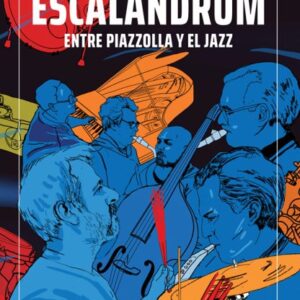 Escalandrum, entre Piazzolla y el jazz