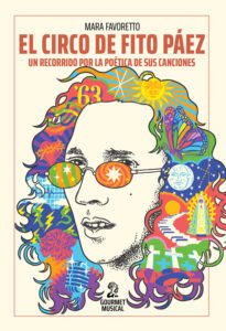 El circo de Fito Páez. Un recorrido por la poética de sus canciones