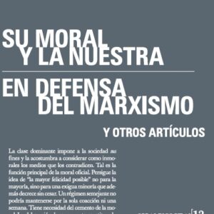 Su moral y la nuestra. En defensa del marxismo y otros artículos