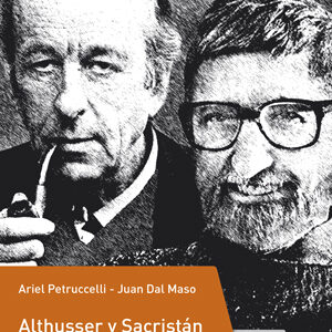 Althusser y Sacristán. Itinerarios de dos comunistas críticos