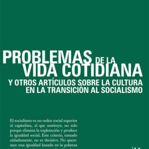 Problemas de la vida cotidiana y otros artículos sobre la cultura en la transición al socialismo