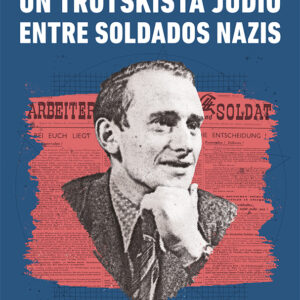 Martin Monath, un trotskista judío entre soldados nazis