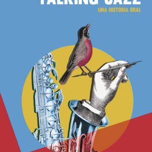 Talking jazz. Una historia oral