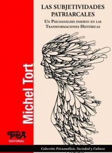 Las subjetividades patriarcales. Un psicoanálisis inserto en las transformaciones históricas