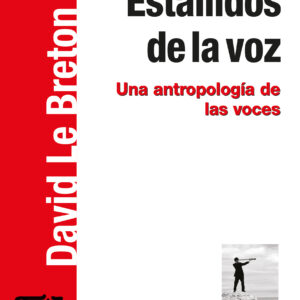Estallidos de la voz. Una antropología de las voces