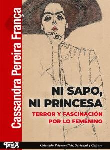 Ni sapo, ni princesa. Error y fascinación por lo femenino