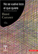No se vuelve loco el que quiere. Para una clínica de las psicosis
