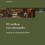 El orden cuestionado. Lecturas de antropología jurídica