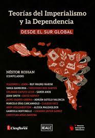 Teorías del imperialismo y la dependencia desde el Sur global