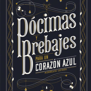 Pócimas y brebajes para un corazón azul