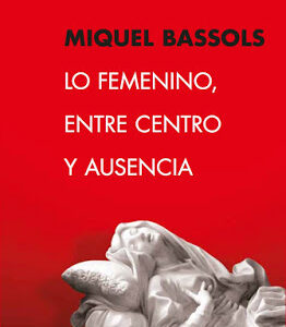 Lo femenino, entre centro y ausencia