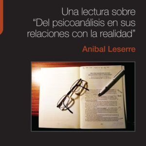 Una lectura sobre "Del psicoanálisis en sus relaciones con la realidad"