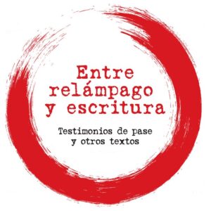 Entre relámpago y escritura.Testimonios de pase y otros textos