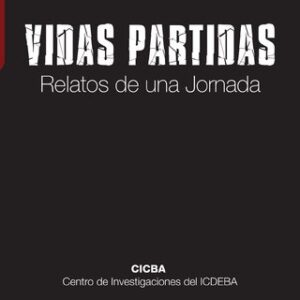 Vidas partidas. Relatos de una jornada