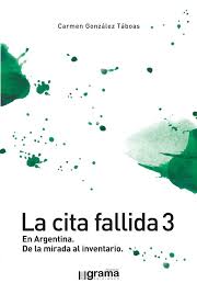 La cita fallida. Vol 3: En Argentina, de la mirada al inventario