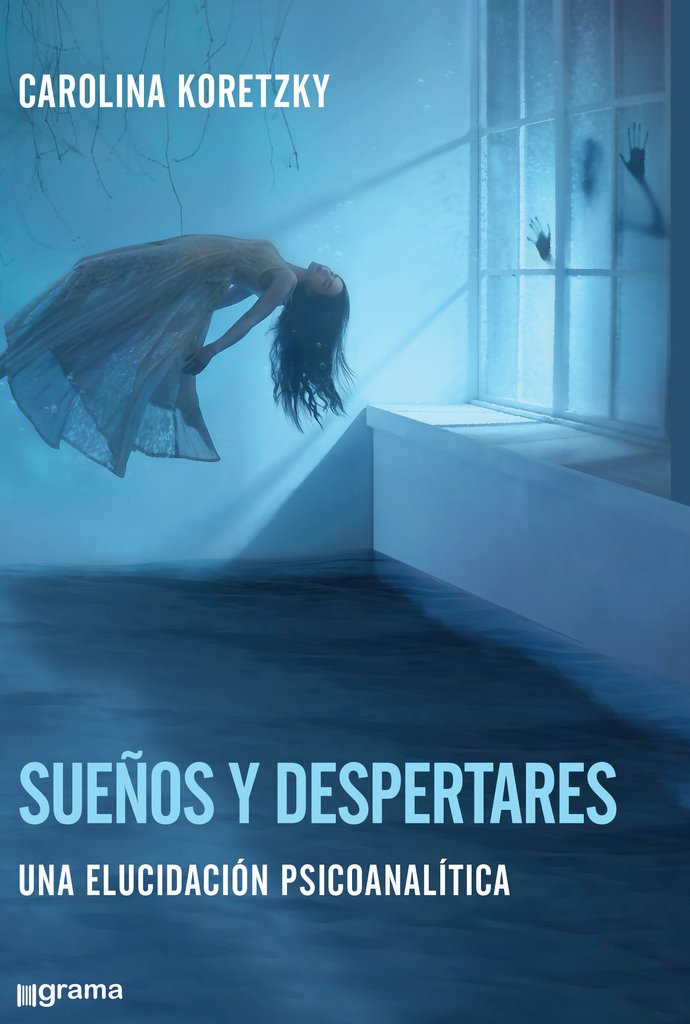 Sueños y despertares. Una elucidación psicoanalítica