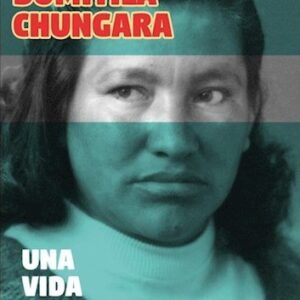 Domitila Chungara. Una vida en lucha