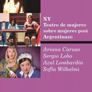 XY. Teatro de mujeres sobre mujeres post Argentinazo