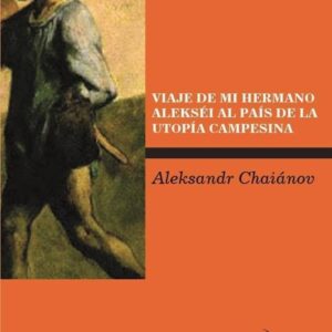 Viaje de mi hermano Alekséi al país de la utopía campesina