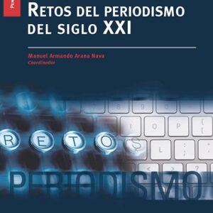 Retos del periodismo del siglo XXI