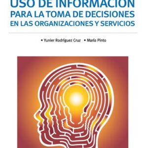 Uso de información para la toma de decisiones en las organizaciones y servicios