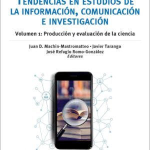 Tendencias en estudios de la información, comunicación e investigación. Vol 1