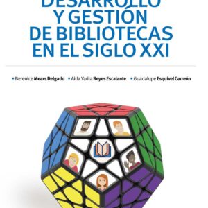 Desarrollo y gestión de bibliotecas en el siglo XXI