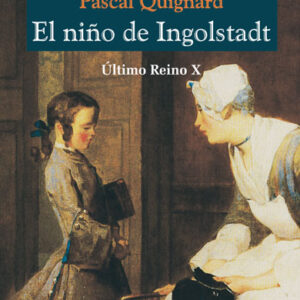 El niño de Ingolstadt. Último reino X