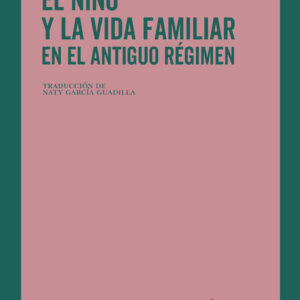 El niño y la vida familiar en el Antiguo Régimen