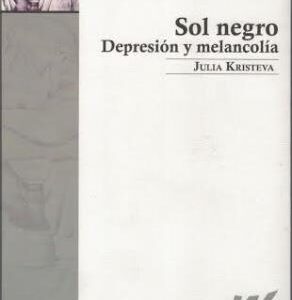 Sol negro. Depresión y melancolía