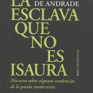 La esclava que no es Isaura. Discurso sobre algunas tendencias de la poesía modernista