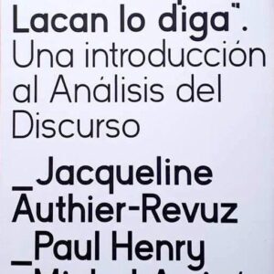 Por más que Lacan lo diga. Una introducción al Análisis del Discurso