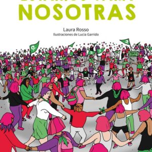 Estamos para nosotras. Experiencias de socorrismo feminista en el siglo XXI