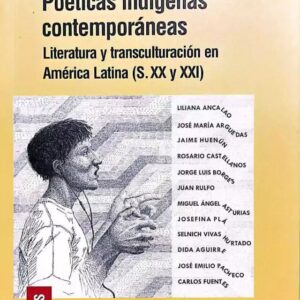 Poéticas indígenas contemporáneas. Literatura y transculturación en América Latina
