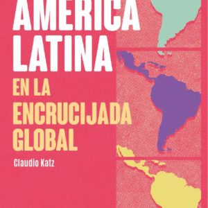 América Latina en la encrucijada global