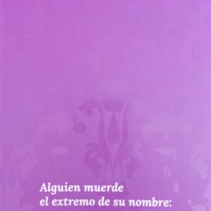Alguien muerde el extremo de su nombre: poemas lesbianos de salida del clóset