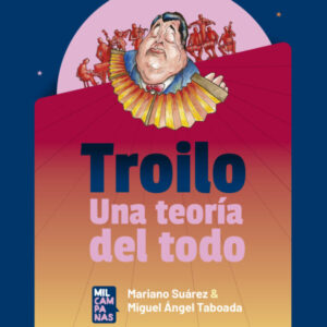 Troilo. Una teoría del todo