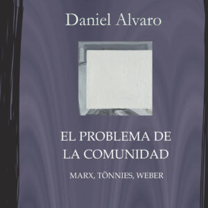 El problema de la comunidad. Marx, Tönnies, Weber