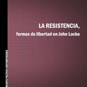 La resistencia. Formas de libertad en John Locke