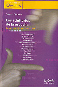 Los adulterios de la escucha. Entrevistas con el 'otro cine'
