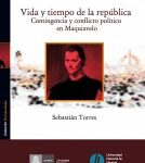 Vida y tiempo de la República. Contingencia y conflicto en Maquiavelo