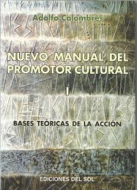 Nuevo manual del promotor cultural. Vol 1: Bases teóricas de la acción